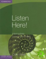 Listen Here! Intermediate Listening Activities with Key