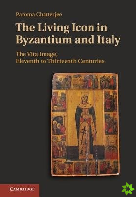 Living Icon in Byzantium and Italy