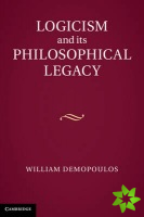 Logicism and its Philosophical Legacy