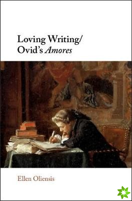 Loving Writing/Ovid's Amores
