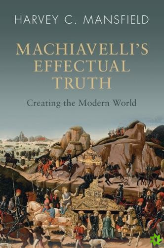 Machiavelli's Effectual Truth