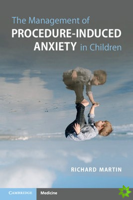 Management of Procedure-Induced Anxiety in Children