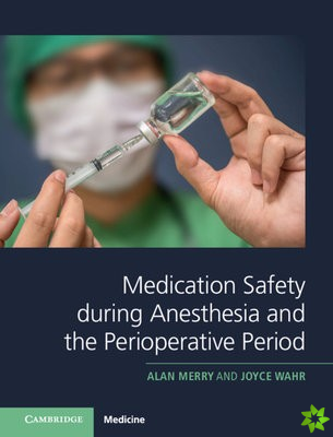 Medication Safety during Anesthesia and the Perioperative Period