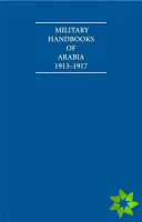 Military Handbooks of Arabia 1913-1917 10 Volume Set Including Boxed Maps