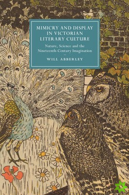 Mimicry and Display in Victorian Literary Culture