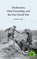 Modernism, Male Friendship, and the First World War