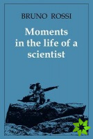Moments in the Life of a Scientist