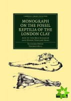 Monograph on the Fossil Reptilia of the London Clay