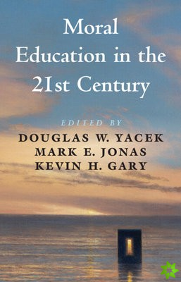 Moral Education in the 21st Century