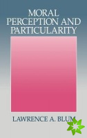 Moral Perception and Particularity