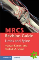 MRCS Revision Guide: Limbs and Spine