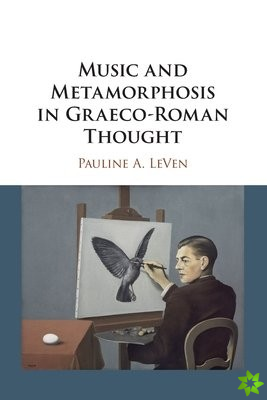 Music and Metamorphosis in Graeco-Roman Thought