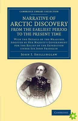 Narrative of Arctic Discovery, from the Earliest Period to the Present Time
