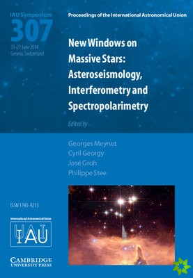New Windows on Massive Stars (IAU S307)