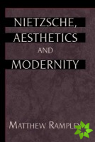 Nietzsche, Aesthetics and Modernity