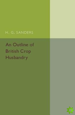 Outline of British Crop Husbandry