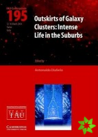 Outskirts of Galaxy Clusters (IAU C195)