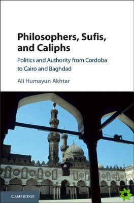 Philosophers, Sufis, and Caliphs