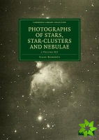 Photographs of Stars, Star-Clusters and Nebulae 2 Volume Paperback Set