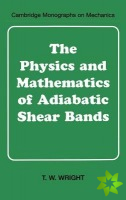 Physics and Mathematics of Adiabatic Shear Bands
