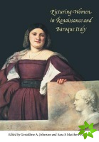 Picturing Women in Renaissance and Baroque Italy