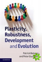 Plasticity, Robustness, Development and Evolution
