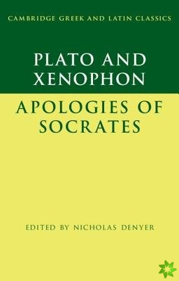 Plato: The Apology of Socrates and Xenophon: The Apology of Socrates