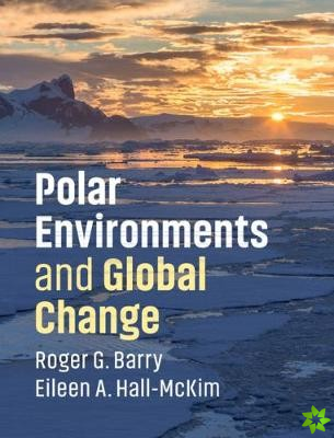 Polar Environments and Global Change
