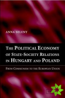 Political Economy of State-Society Relations in Hungary and Poland