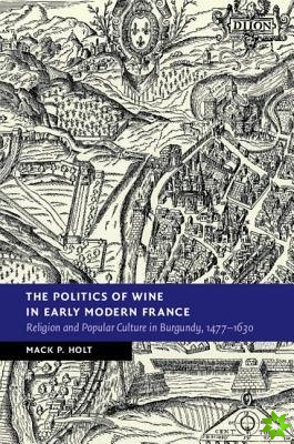 Politics of Wine in Early Modern France