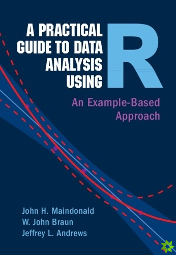 Practical Guide to Data Analysis Using R