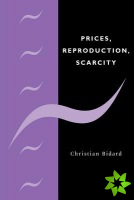Prices, Reproduction, Scarcity