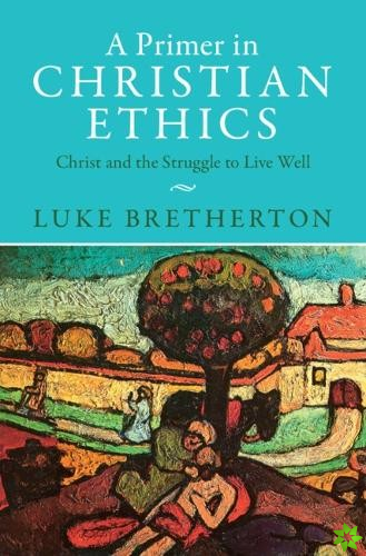 Primer in Christian Ethics