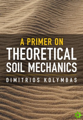 Primer on Theoretical Soil Mechanics