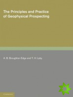 Principles and Practice of Geophysical Prospecting