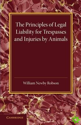Principles of Legal Liability for Trespasses and Injuries by Animals
