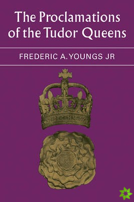 Proclamations of the Tudor Queens