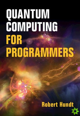 Quantum Computing for Programmers