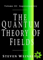 Quantum Theory of Fields: Volume 3, Supersymmetry