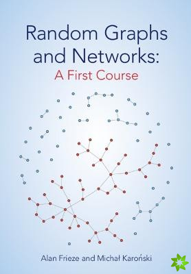 Random Graphs and Networks: A First Course