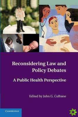 Reconsidering Law and Policy Debates