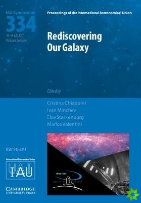 Rediscovering Our Galaxy (IAU S334)
