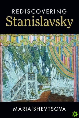 Rediscovering Stanislavsky