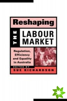 Reshaping the Labour Market
