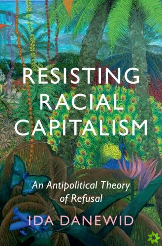 Resisting Racial Capitalism