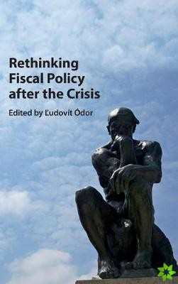 Rethinking Fiscal Policy after the Crisis