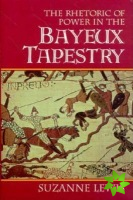 Rhetoric of Power in the Bayeux Tapestry