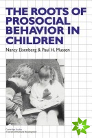 Roots of Prosocial Behavior in Children