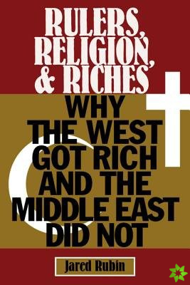 Rulers, Religion, and Riches