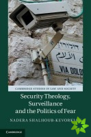 Security Theology, Surveillance and the Politics of Fear